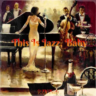 This Is Jazz, Baby by VJN Beats