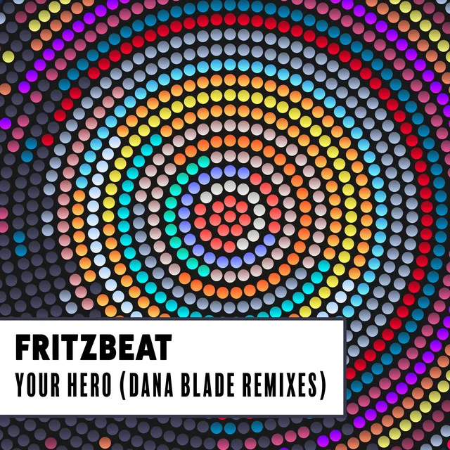 Your Hero (Dana Blade Remixes)