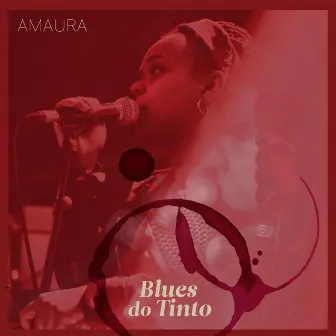 Blues Do Tinto by AMAURA