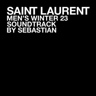 SAINT LAURENT MEN'S WINTER 23 by Paul Prier