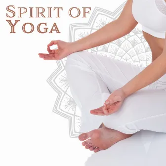 Spirit of Yoga – Deep Sounds of Nature, Meditation, Relaxation, Yoga, Namaste, Kundalini, Pure Relaxation by Namaste Yoga Group