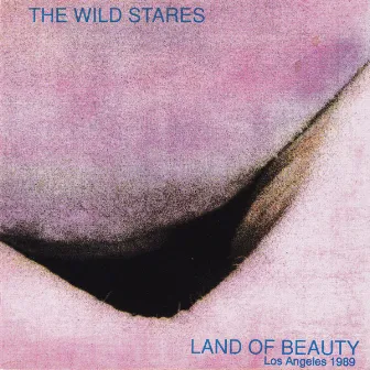 Land Of Beauty by The Wild Stares