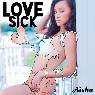 LOVE SICK by AISHA