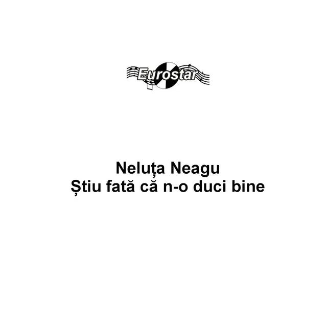 Stiu fata ca n-o duci bine