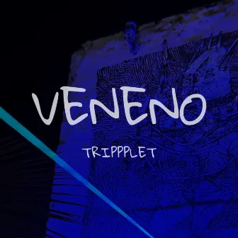 VENENO by TripppleT