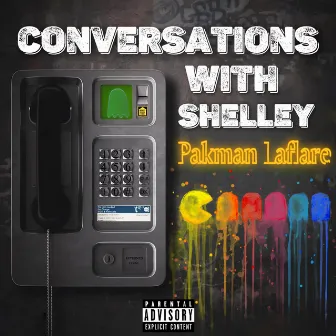 Conversations With Shelley by Pakman Laflare