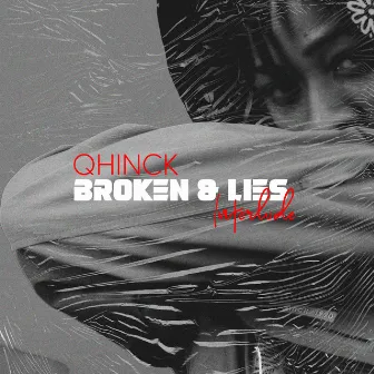 Broken and Lies (Interlude) by Qhinck