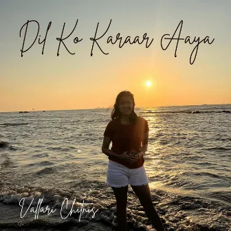 Dil Ko Karaar Aaya Reprise by Vallari Chitnis