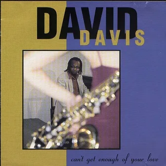 Can't Get Enough Of Your Love by David Davis