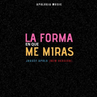 La forma en que me miras by Jhosef Apolo