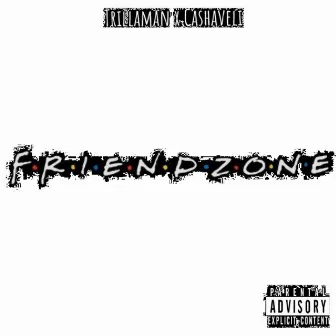 Friendzone by Cashaveli