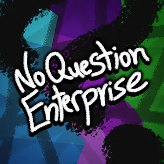 No Question Enterprise by No Question Enterprise