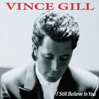 I Still Believe In You by Vince Gill