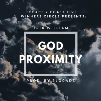 God Proximity by Trix William