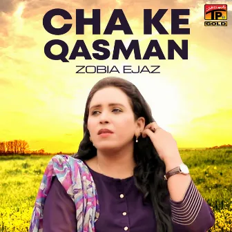 Cha Ke Qasman - Single by Zobia Ejaz