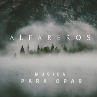 Musica para Orar by Alfareros