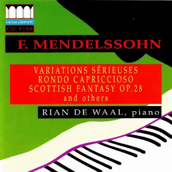 Mendelssohn: Variations Sérieuses, Rondo Capriccioso, Scottish Fantasy, Op. 28 & Others by Rian De Waal