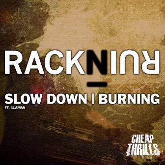 Slow Down / Burning (Illaman) by RackNRuin