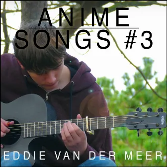 Anime Songs #3 by Eddie van der Meer