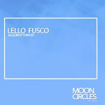 Algorhythm Ep by Lello Fusco