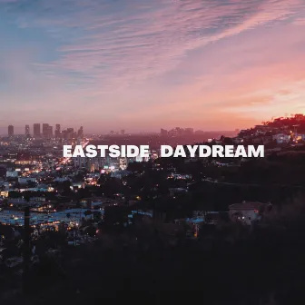 Eastside Daydream by Unknown Artist