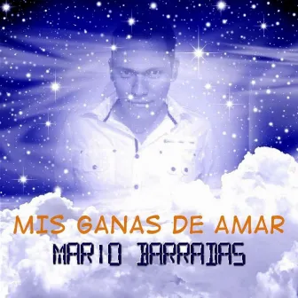 Mis Ganas de Amar by Mario Barradas