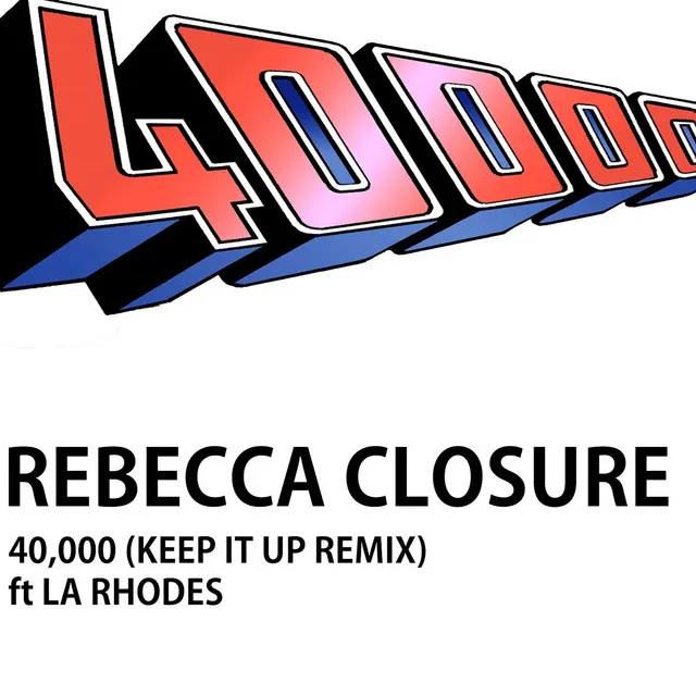 40,000 - Keep It Up Remix