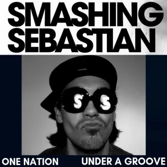 One Nation Under A Groove by Smashing Sebastian