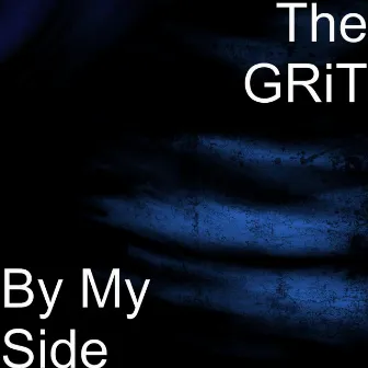 By My Side by The Grit