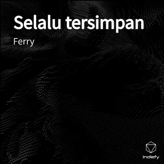 Selalu tersimpan by Ferry