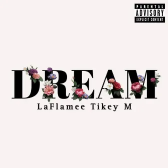 Dream by Tikey M