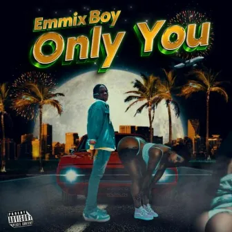 Only You by Emmix Boy