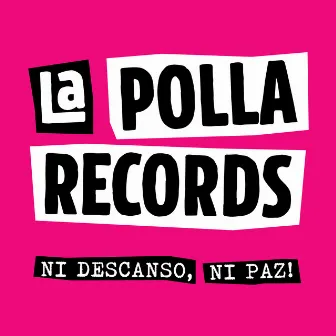 Ni Descanso, Ni Paz! by La Polla Records