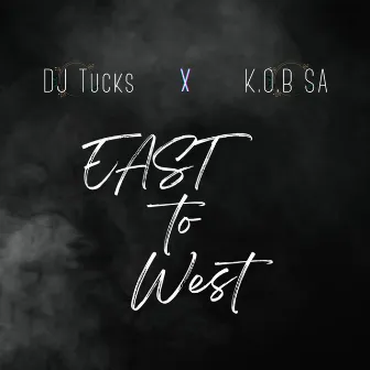 East To West by Dj Tucks