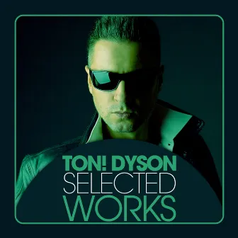 Selected Works by Ton! Dyson