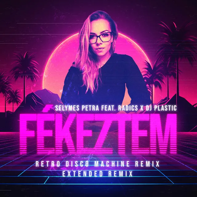 Fékeztem - Retro Disco Machine Remix