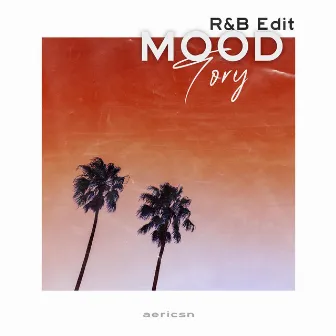 Mood (R&b Edit) by Tory