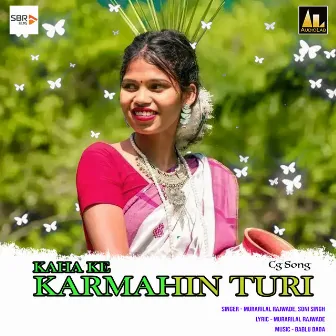 Kaha Ke Karmahin Turi by 