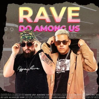 Rave do Among Us (feat. MC Rafa 22 & Mc Gw) by DJ Léo Alves