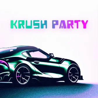 KRUSH PARTY by 