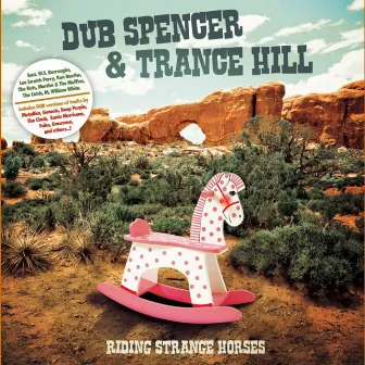 Riding Strange Horses by Dub Spencer & Trance Hill