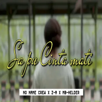 SA PU CINTA MATI by No Name Crew