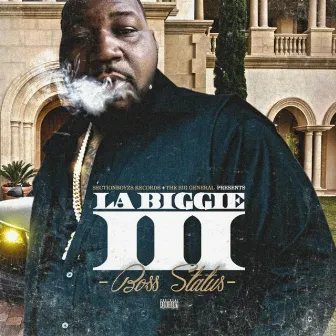 La Biggie III (Boss Status) by Big Deuce La Biggie