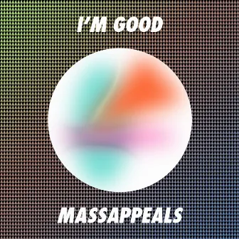 I'm Good by Massappeals