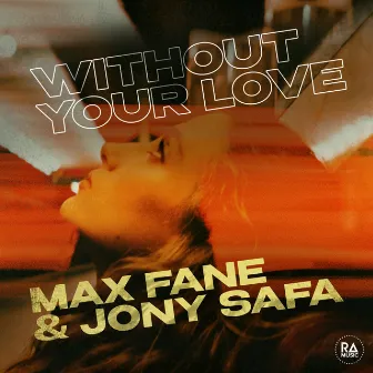 Without Your Love by Jony Safa