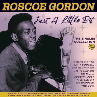 Just A Little Bit: The Singles Collection 1951-61 by Roscoe Gordon