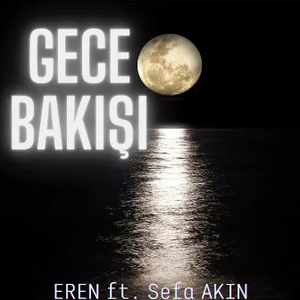 Gece Bakışı by Eren