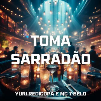 Toma Sarradão by Dj Pena