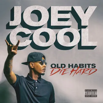 Old Habits Die Hard by Joey Cool