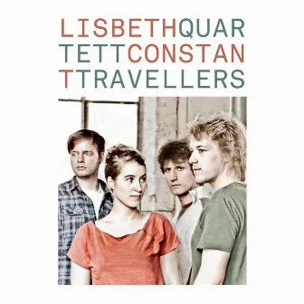 Constant Travellers by Lisbeth Quartett